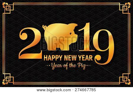 Happy New Year 2019! Greeting Card For Year Of The Pig. Vector Illustration For Traditional Chinese 
