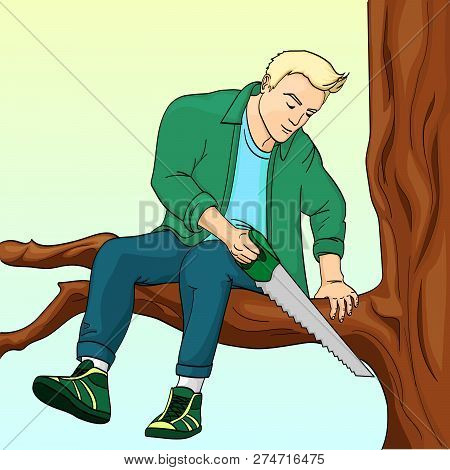 Man Sawing Tree Branch On Which Sits Pop Art Retro Raster Illustration. Make Yourself Worse Metaphor