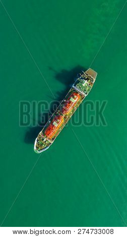 Oil Tanker, Gas Tanker In The High Sea.refinery Industry Cargo Ship,aerial View,thailand, In Import 