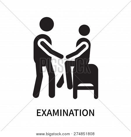 Examination Icon Isolated On White Background. Examination Icon Simple Sign. Examination Icon Trendy