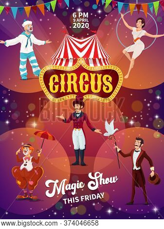 Big Top Circus Magic Show Poster. Chapiteau Tent, Character And Tramp Clowns, Magician Or Illusionis