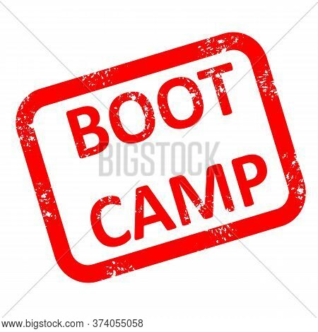 Boot Camp Stamp Sign. Boot Camp Grunge Rubber Stamp On White Background.