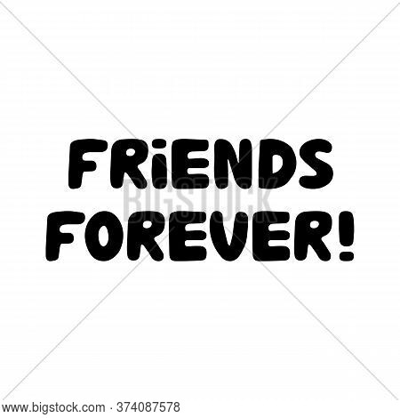 Friends Forever. Cute Hand Drawn Bauble Lettering. Isolated On White Background. Vector Stock Illust