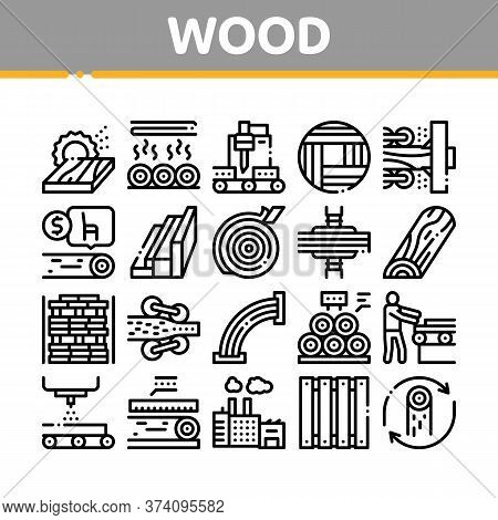 Wood Production Plant Collection Icons Set Vector. Wood Sawmill And Forestry Equipment, Timber And L