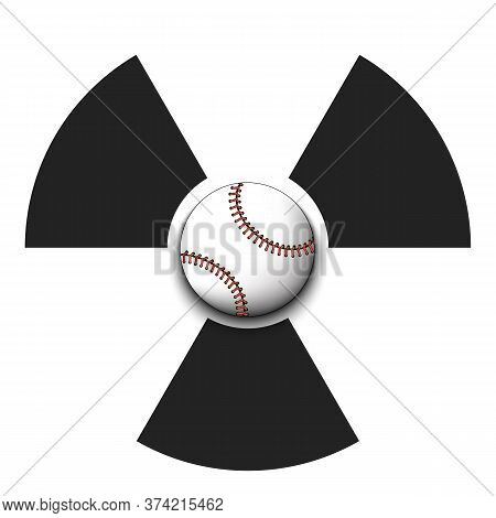 Radiaction Symbol With Baseball Ball. Caution Radioactive Danger Sign. Baseball Quarantined. Cancell
