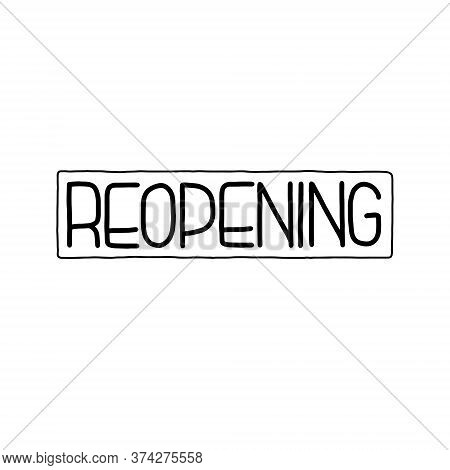 Reopening Lettering Monochrome Illustration. Elegant Modern Handwritten Calligraphy. For Relaunch Ca