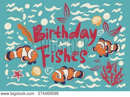 Greeting Card With Fish Clowns With The Inscription Birthday Fishes. Vector Image