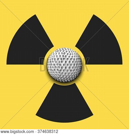 Radiaction Symbol With Golf Ball. Caution Radioactive Danger Sign. Golf Quarantined. Cancellation Of