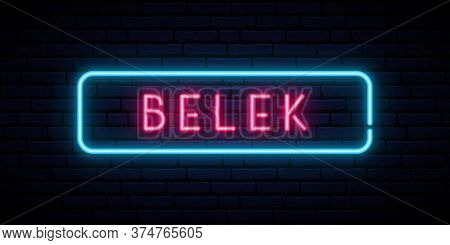 Belek Neon Sign. Bright Light Signboard. Vector Banner.