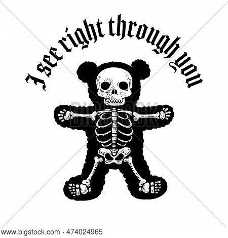 I See Right Through You T-shirt Design Teddy Bear Skeleton Line Art Sketch Engraving Vector Illustra