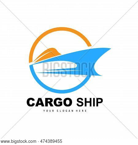 Cargo Ship Logo, Fast Cargo Ship Vector, Sailboat, Design For Ship Manufacturing Company, Waterway S