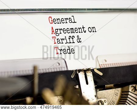 Gatt Symbol. Concept Words Gatt General Agreement On Tariff And Trade Typed On Retro Typewriter On B