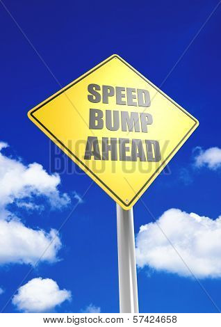Speed bump ahead