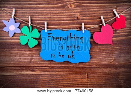 Blue Label With Life Quote Everything Is Going To Be Ok