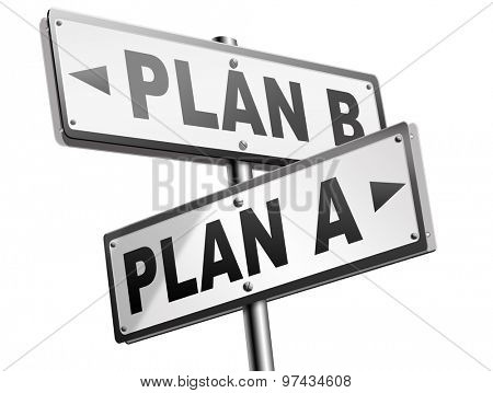 plan a plan b backup plan or alternative option
