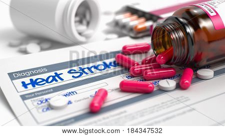 Heat Stroke - Handwritten Diagnosis in the Anamnesis. Medical Concept with Blister of Red Pills, Close Up View, Selective Focus. Heat Stroke Phrase in Anamnesis. CloseUp View of Medical Concept. 3D.
