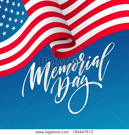 Happy Memorial Day card. National american holiday. Festive poster or banner with hand lettering. Vector illustration EPS10