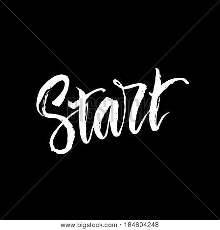 Vector illustration. Letterning. Calligraphy.Word - start. Print for clothing, shirts, bags and cards.