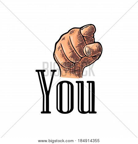 Motivational poster with hand pointing at you or the viewer listen text. Finger at viewer, from front. Vector color vintage engraved illustration. I want you.