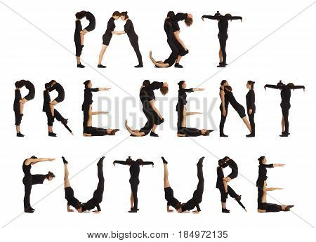 Black dressed people forming word PAST PRESENT FUTURE on white background