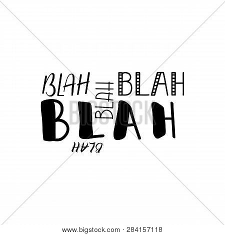 Blah Blah Blah. Ink Hand Lettering. Modern Brush Calligraphy. Inspiration Graphic Design Typography 