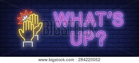 Whats Up Neon Sign. High Five Gesture On Brick Wall Background. Vector Illustration In Neon Style Fo