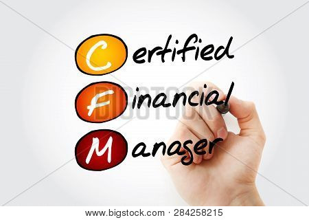 Cfm - Certified Financial Manager Acronym With Marker, Business Concept Background