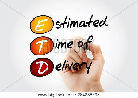 Etd - Estimated Time Of Delivery Acronym With Marker, Business Concept Background