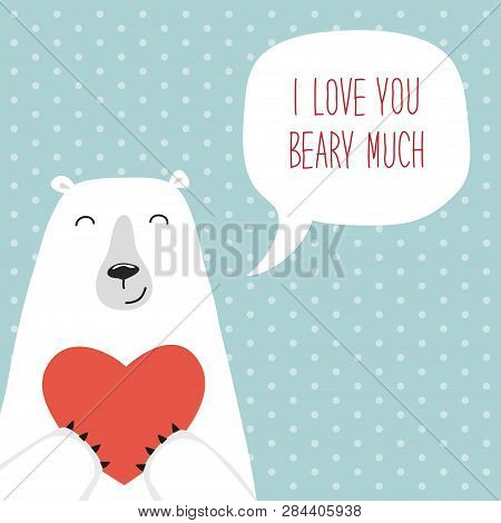 Cute Retro Hand Drawn Valentines Day Card As Funny Bear With Heart And Speech Bubble