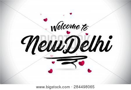 Newdelhi Welcome To Word Text With Handwritten Font And Pink Heart Shape Design Vector Illustration.