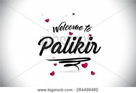 Palikir Welcome To Word Text With Handwritten Font And Pink Heart Shape Design Vector Illustration.