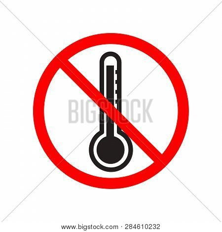 Do Not Overheat, Red Forbidden Sign On White