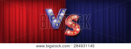 Versus Screen Design. Vector Blue V And Red S Letters With Shiny Bulbs On Red And Blue Curtain Backg