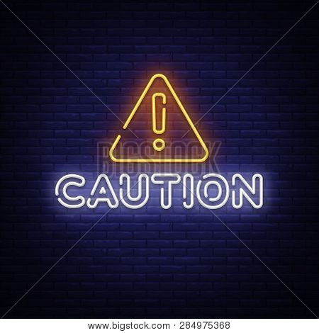 Caution Neon Sign Vector. Caution Design Template Neon Sign, Light Banner, Neon Signboard, Nightly B