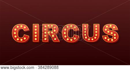 Retro Light Text Circus. Retro Light Bulb. Vector Stock Illustration.
