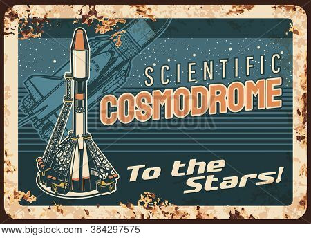 Science Cosmodrome Vector Rusty Metal Plate. Missile Take Off Spaceport, Rocket Booster With Shuttle