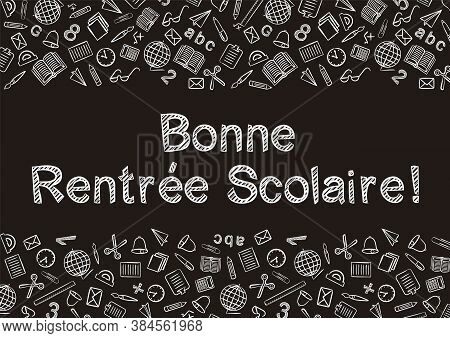 French Back To School Text Written By White Chalk On Blackboard. Blank For School Banner, Presentati