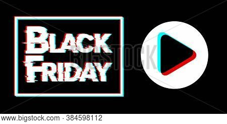 Black Friday. Sale Lettering Template Design. Black Friday Banner. Black Friday Crash Text. Anaglyph