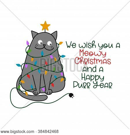 We Wish You A Meowy (merry) Christmas And A Happy Purr (new) Year - Cute Gray Cat Tangled In The Chr