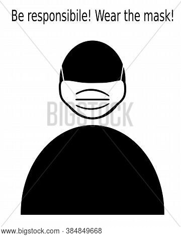 Coronavirus ( Covid-19 ) Campaign To Be Responsibile. Wear The Mask!