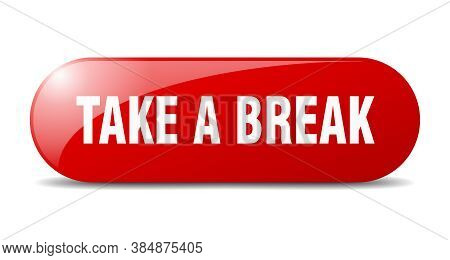 Take A Break Button. Take A Break Sign. Key. Push Button.