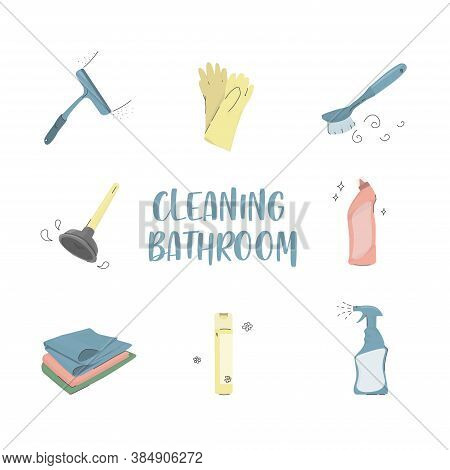 Bathroom Cleaning. Set Of Vector Color Icons Of Cleaning Tools. Plunger, Brush, Rags, Disinfector, R
