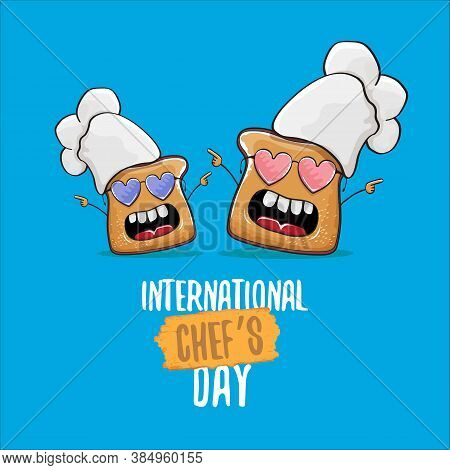 International Chef Day Greeting Card Or Banner With Vector Funny Cartoon Chef Bread With Cheaf Hat I