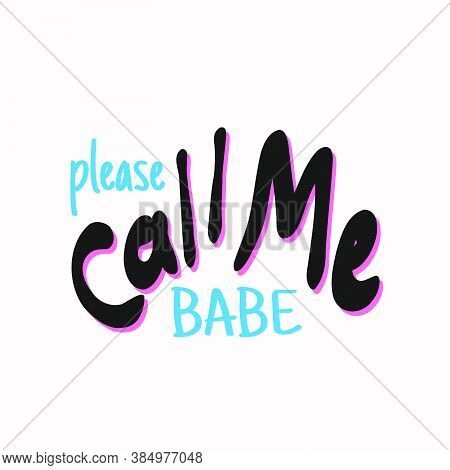 Please Call Me Babe.  Quote About Romantic Love In Doodle Art. Vector Illustration