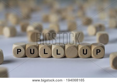 Pull Up - Cube With Letters, Sign With Wooden Cubes