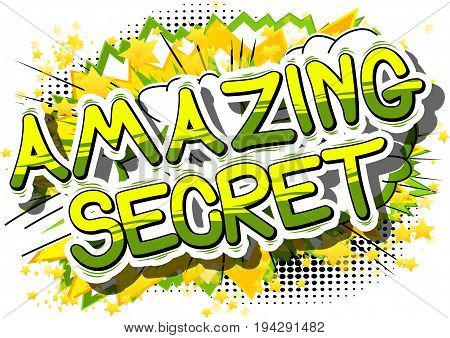 Amazing Secret - Comic book style phrase on abstract background.