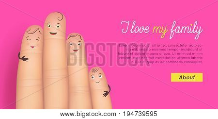 Happy family card. Realistic funny fingers with faces together. Inspirational and heartwarming poster. Flat style vector illustration pink background