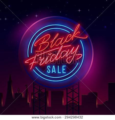 Black Friday Sale Neon Billboard, Theme Black Friday. Discount. Big Sale. Cyber Monday Logo, Label A