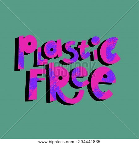 Plastic Free Cartoon Lettering. Zero Waste. Environment Protection, Ecology. Alternative, Eco Friend