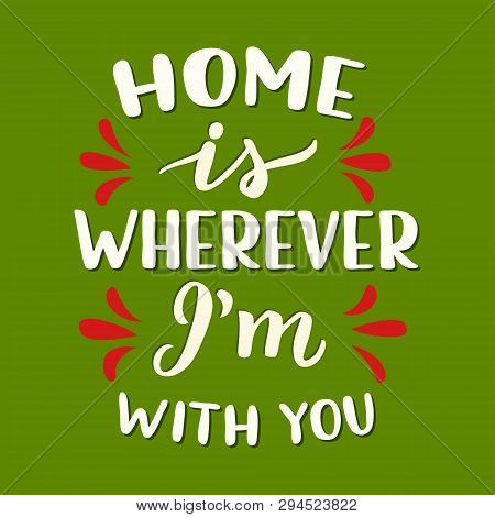 Home Is Wherever I'm With You
